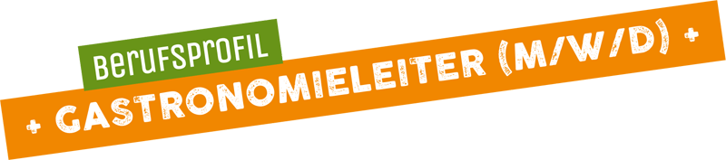 Berufsprofil Gastronomieleiter