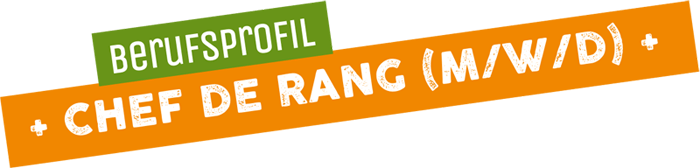 Berufsprofil Chef de Rang